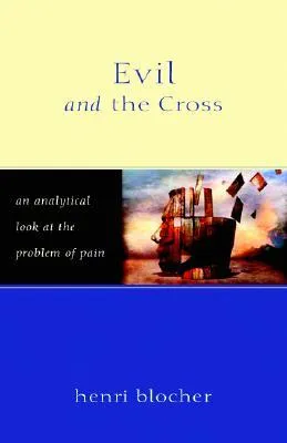 Evil and the Cross: An Analytical Look at the Problem of Pain