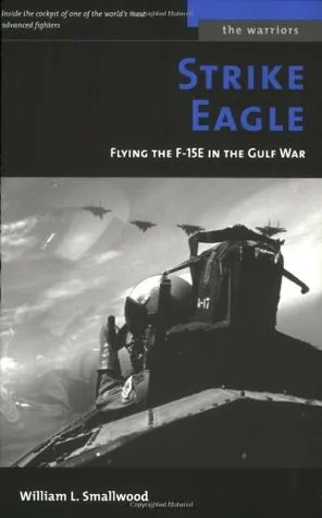 Strike Eagle: Flying the F-15E in the Gulf War