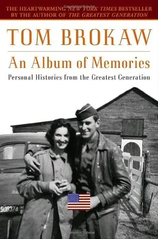 An Album of Memories: Personal Histories from the Greatest Generation