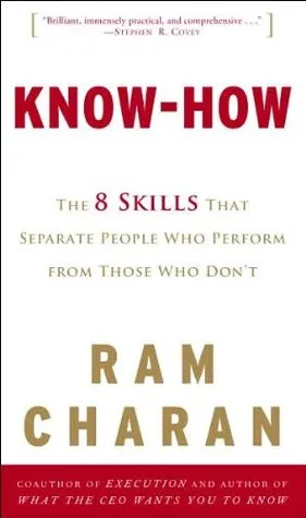 Know-How: The 8 Skills That Separate People Who Perform from Those Who Don