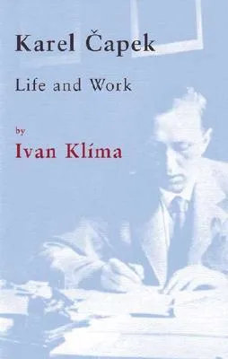 Karel Capek: Life and Work