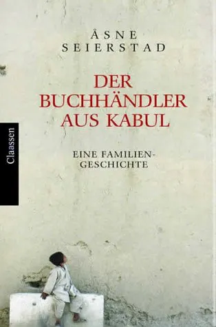 Der Buchhändler Von Kabul. Eine Familiengeschichte