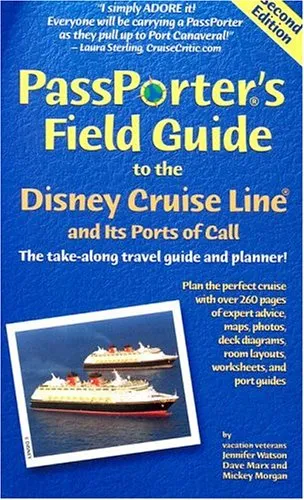 Passporter's Field Guide to the Disney Cruise Line: The Take-Along Travel Guide and Planner