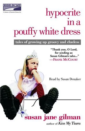 Hypocrite in a Pouffy White Dress: Tales of Growing up Groovy and Clueless