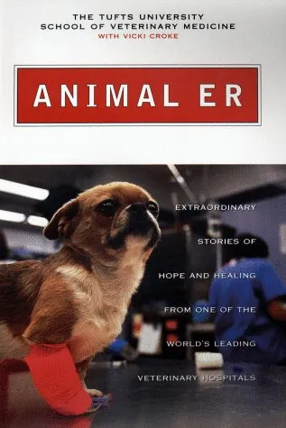 Animal E.R.: Extraordinary Stories Hope Healing from 1 World's Leading Veterinary Hospitals