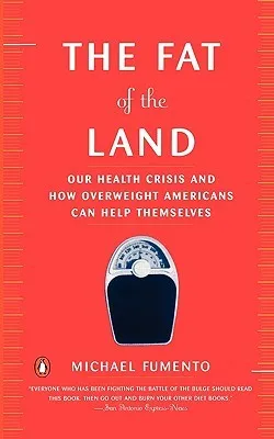 The Fat of the Land: The Obesity Epidemic and How Overweight Americans Can Help Themselves