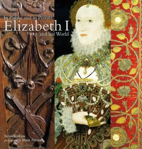 The Public and Private Worlds of Elizabeth I