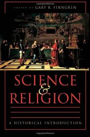 Science and Religion: A Historical Introduction