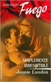 Simplemente Irresistible: (Simply Irresistible)