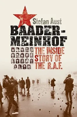 Baader-Meinhof: The Inside Story of the RAF