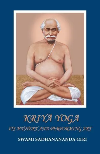 Kriya Yoga: Its Mystery And Performing Art