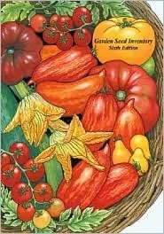 Garden Seed Inventory: An Inventory of Seed Catalogs Listing All Non-Hybrid Vegetable Seeds Available in the United States and Canada