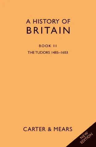 A History of Britain: Tudors Bk. 3