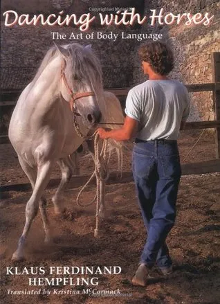 Dancing with Horses: The Art of Body Language