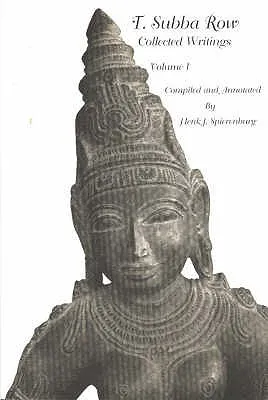 T. Subba Row: Collected Writings: Vol 1