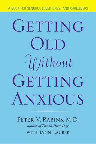 Getting Old Without Getting Anxious