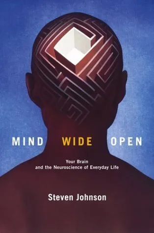 Mind Wide Open: Your Brain and the Neuroscience of Everyday Life