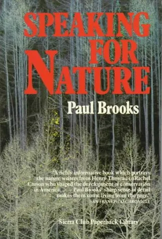 Speaking for Nature: How Literary Naturalists from Henry Thoreau to Rachel Carson Ha