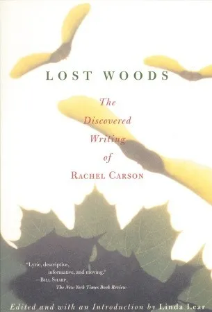 Lost Woods: The Discovered Writing of Rachel Carson