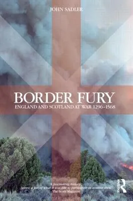 Border Fury: England and Scotland at War, 1296-1568