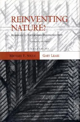 Reinventing Nature? Responses To Postmodern Deconstruction