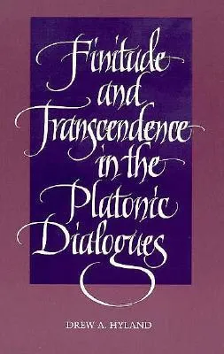 Finitude And Transcendence In The Platonic Dialogues