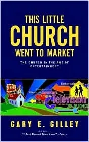 This Little Church Went to Market: The Church in the Age of Modern Entertainment