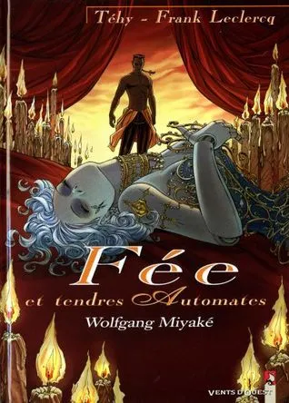 Fée et Tendres Automates, tome 3 : Wolfgang Miyaké