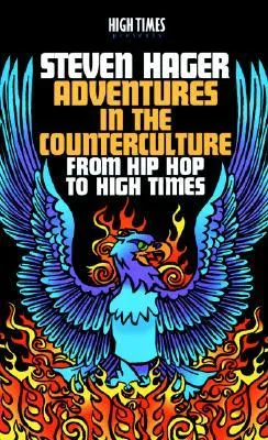 Adventures in the Counterculture: From Hip Hop to High Times