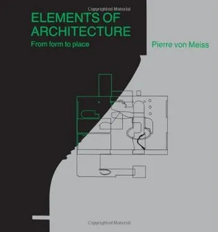 Elements of Architecture: From Form to Place