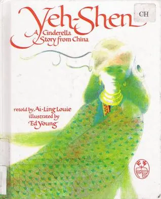 Yeh-Shen: A Cinderella Story from China