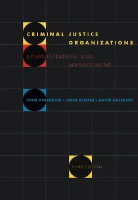 Criminal Justice Organizations: Administration And Management