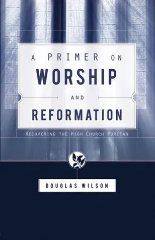 A Primer on Worship and Reformation