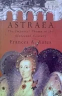 Astraea: The Imperial Theme in the Sixteenth Century