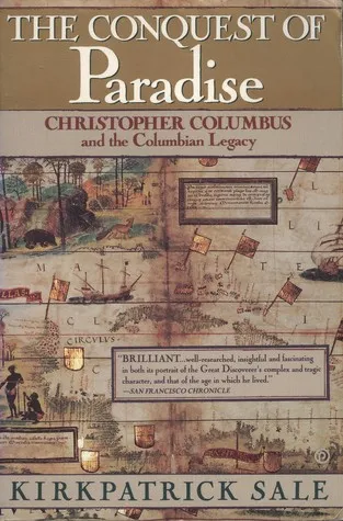 The Conquest of Paradise: Christopher Columbus and the Columbian Legacy