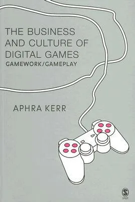 The Business and Culture of Digital Games: Gamework/Gameplay