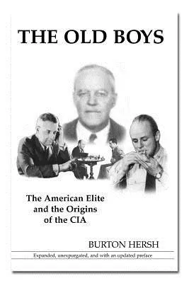 The Old Boys: The American Elite and the Origins of the CIA