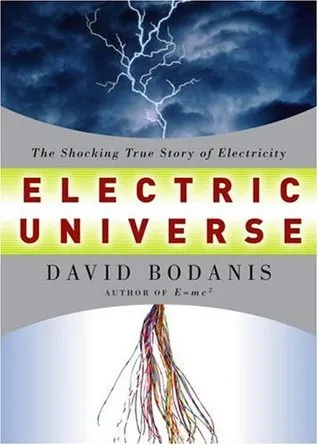 Electric Universe: The Shocking True Story of Electricity