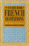 The Anchor Book of French Quotations, with English Translations