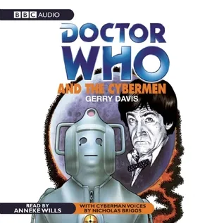 Doctor Who and the Cybermen: An Unabridged Doctor Who Novel