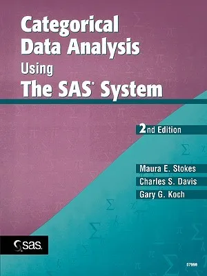 Categorical Data Analysis Using the SAS System