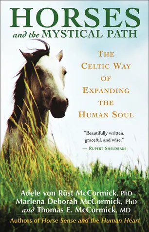 Horses and the Mystical Path: The Celtic Way of Expanding the Human Soul