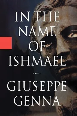 In the Name of Ishmael: A Novel