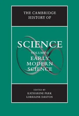 The Cambridge History of Science: Volume 3, Early Modern Science