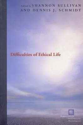 Difficulties of Ethical Life