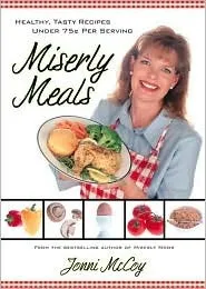 Miserly Meals: Healthy, Tasty Recipes Under 75 Cents Per Serving