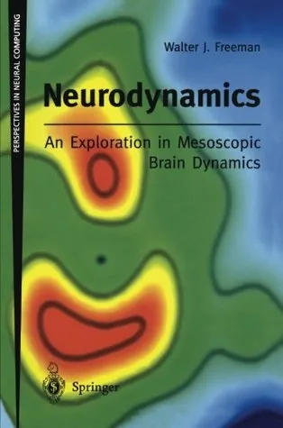 Neurodynamics: An Exploration in Mesoscopic Brain Dynamics