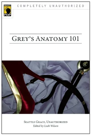 Grey's Anatomy 101: Seattle Grace, Unauthorized