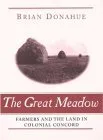 The Great Meadow: Farmers and the Land in Colonial Concord