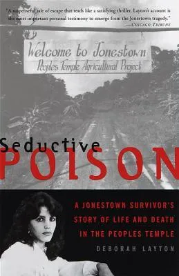 Seductive Poison: A Jonestown Survivor